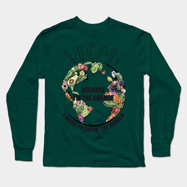 Vegan The Change I Wish To See In World Long Sleeve T-Shirt by yeoys